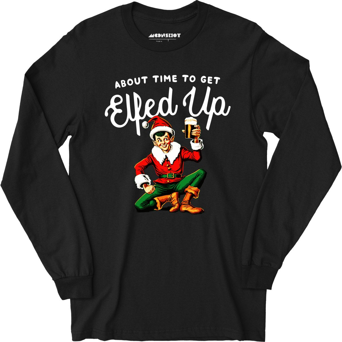 About Time to Get Elfed Up - Long Sleeve T-Shirt
