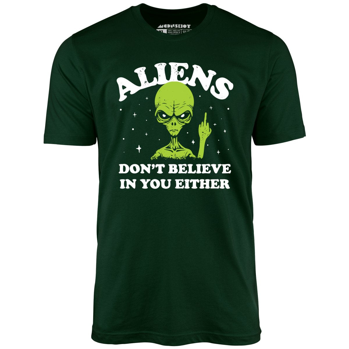 Aliens Don't Believe in You Either Unisex T-Shirt - Main Image