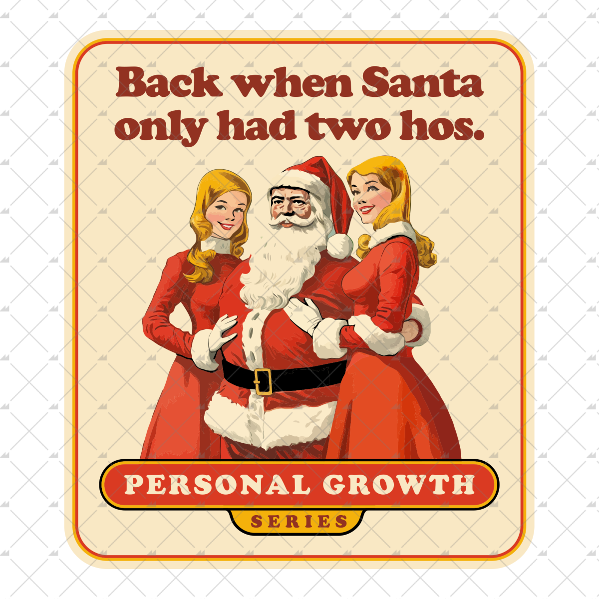 Back When Santa Only Had Two Hos - Sticker