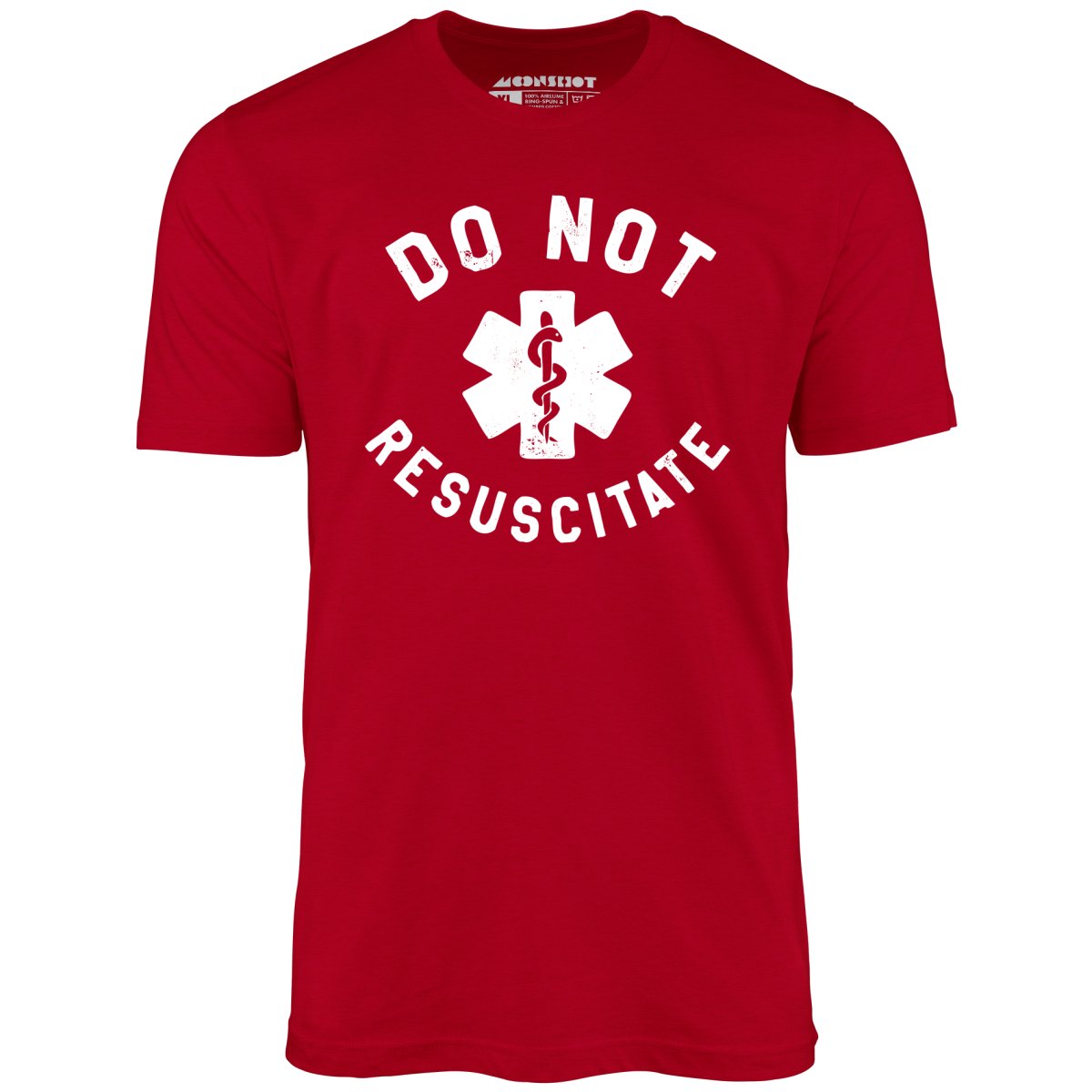 Do Not Resuscitate - Unisex T-Shirt