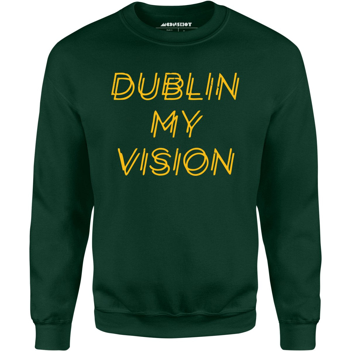 Dublin My Vision - Unisex Sweatshirt