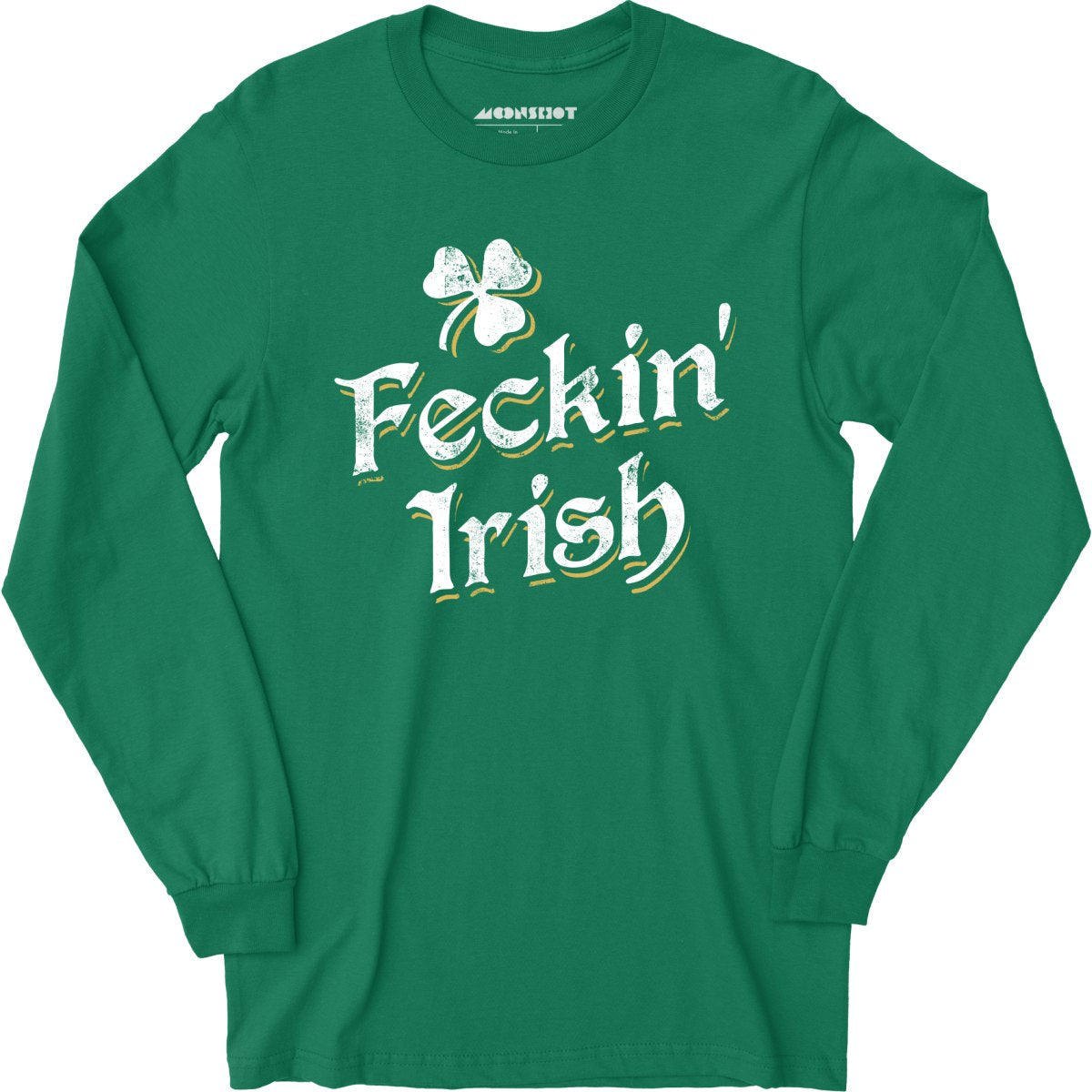 Feckin' Irish - Long Sleeve T-Shirt