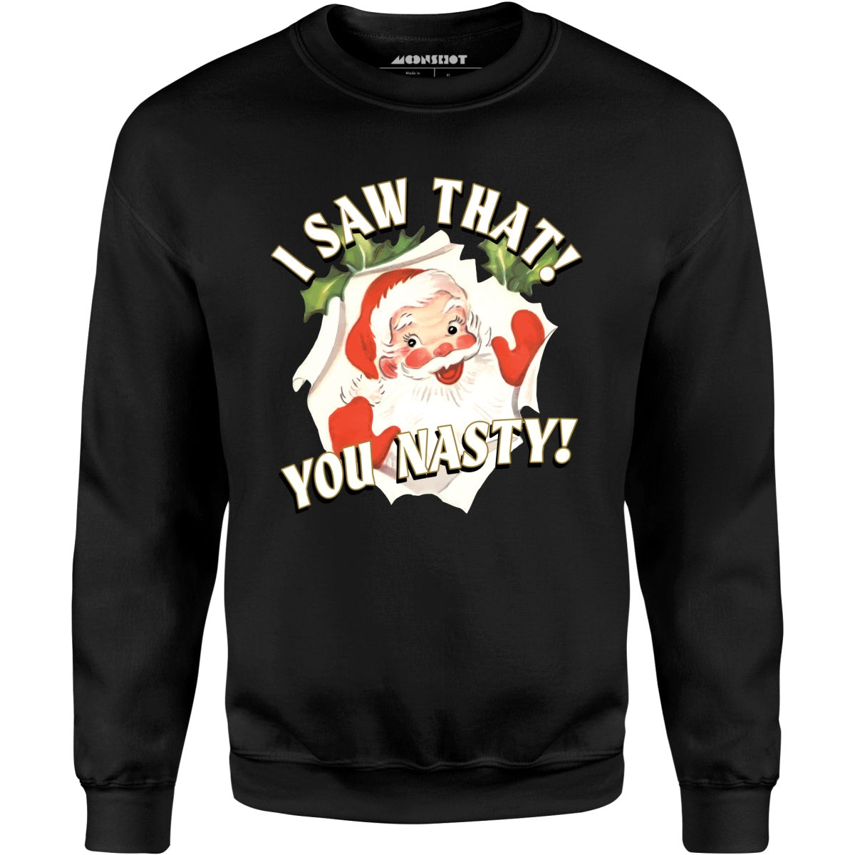 I Saw That You Nasty - Unisex Sweatshirt