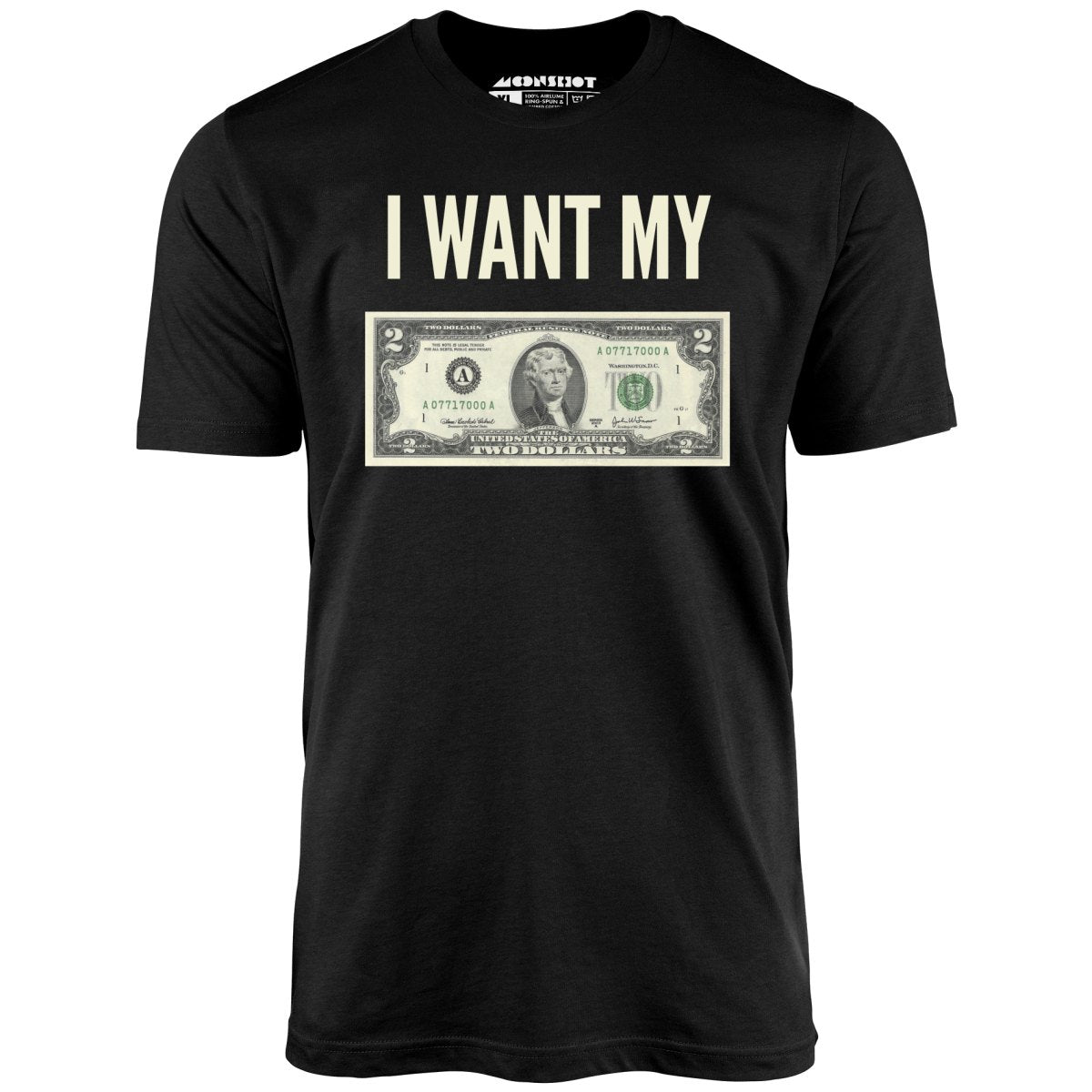 その他 Its a meme, dont buy it I Want My Two Dollars - Unisex T-Shirt – m00nshot