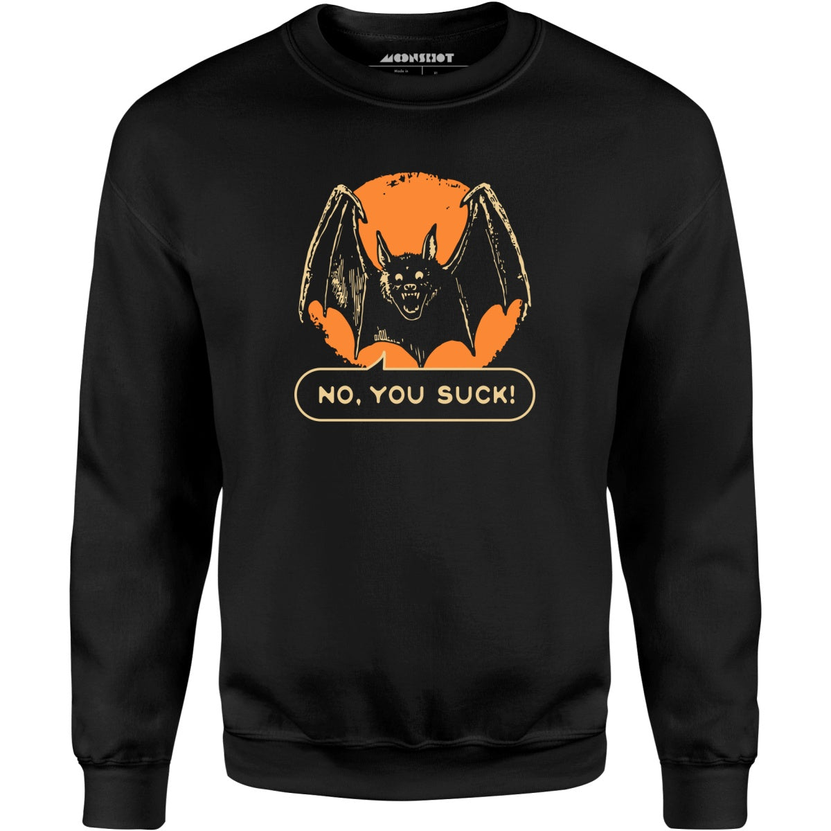 No, You Suck - Unisex Sweatshirt