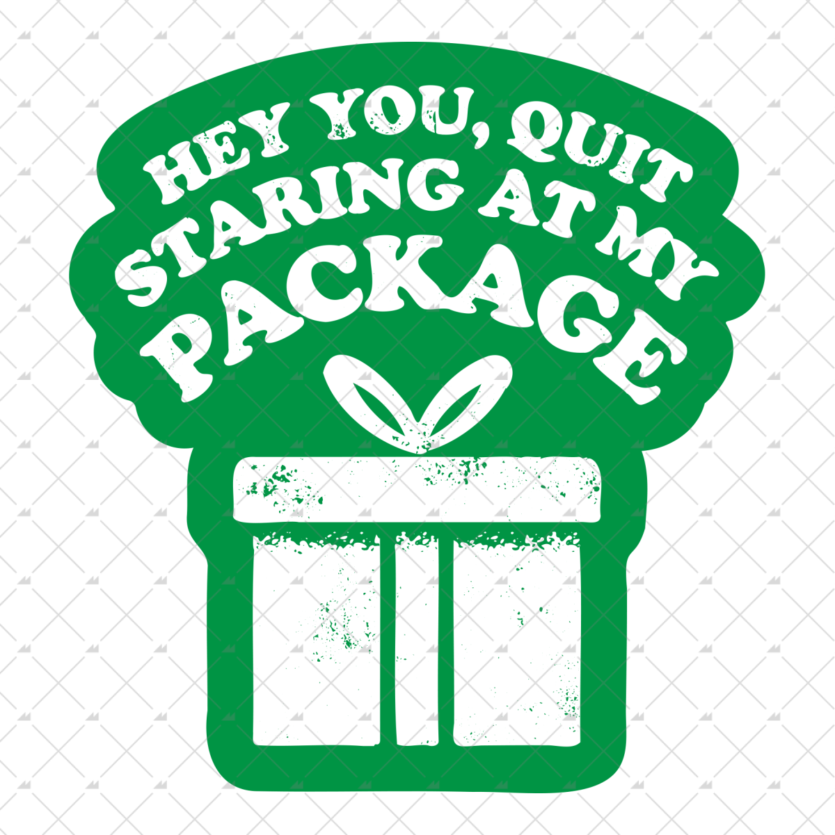 Hey You Quit Staring at My Package - Sticker