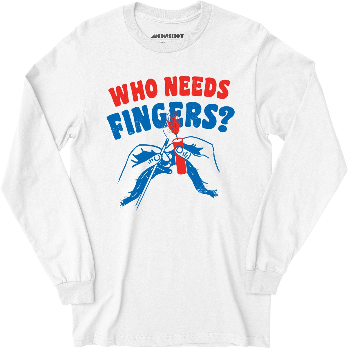 Who Needs Fingers - Long Sleeve T-Shirt