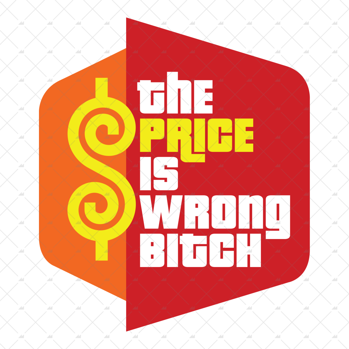 The Price is Wrong Bitch - Sticker