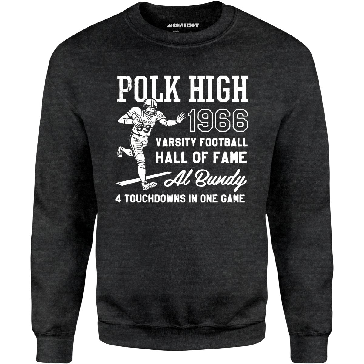 Al Bundy 1966 Polk High Varsity Football Hall of Fame Unisex Sweatshirt