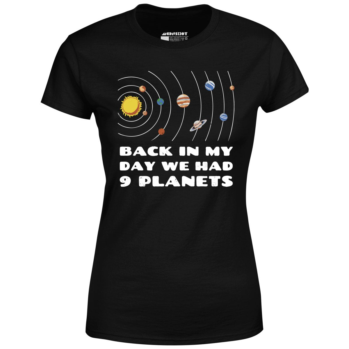 Back in My Day We Had 9 Planets - Women's T-Shirt