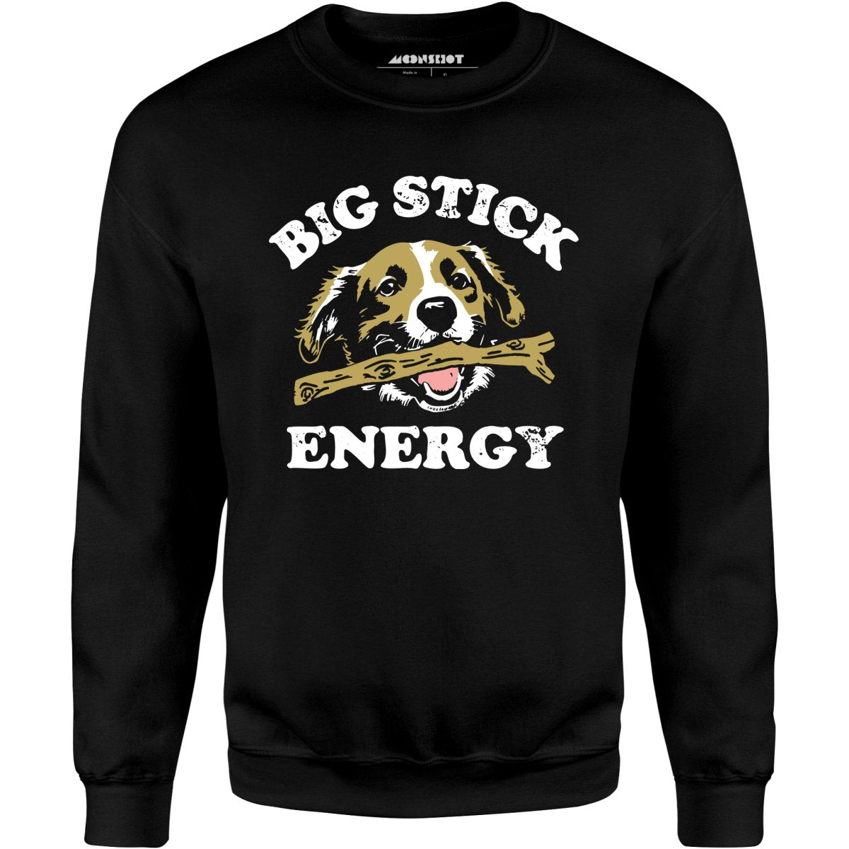 Big Stick Energy - Unisex Sweatshirt