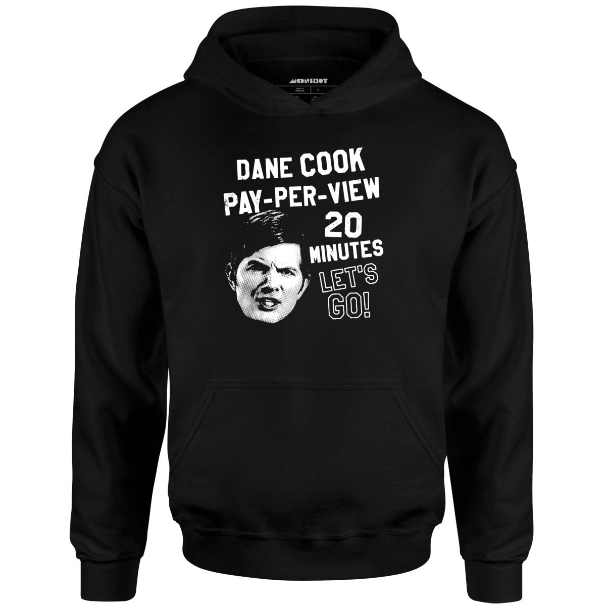 Dane Cook Pay-Per-View 20 Minutes Let's Go - Unisex Hoodie