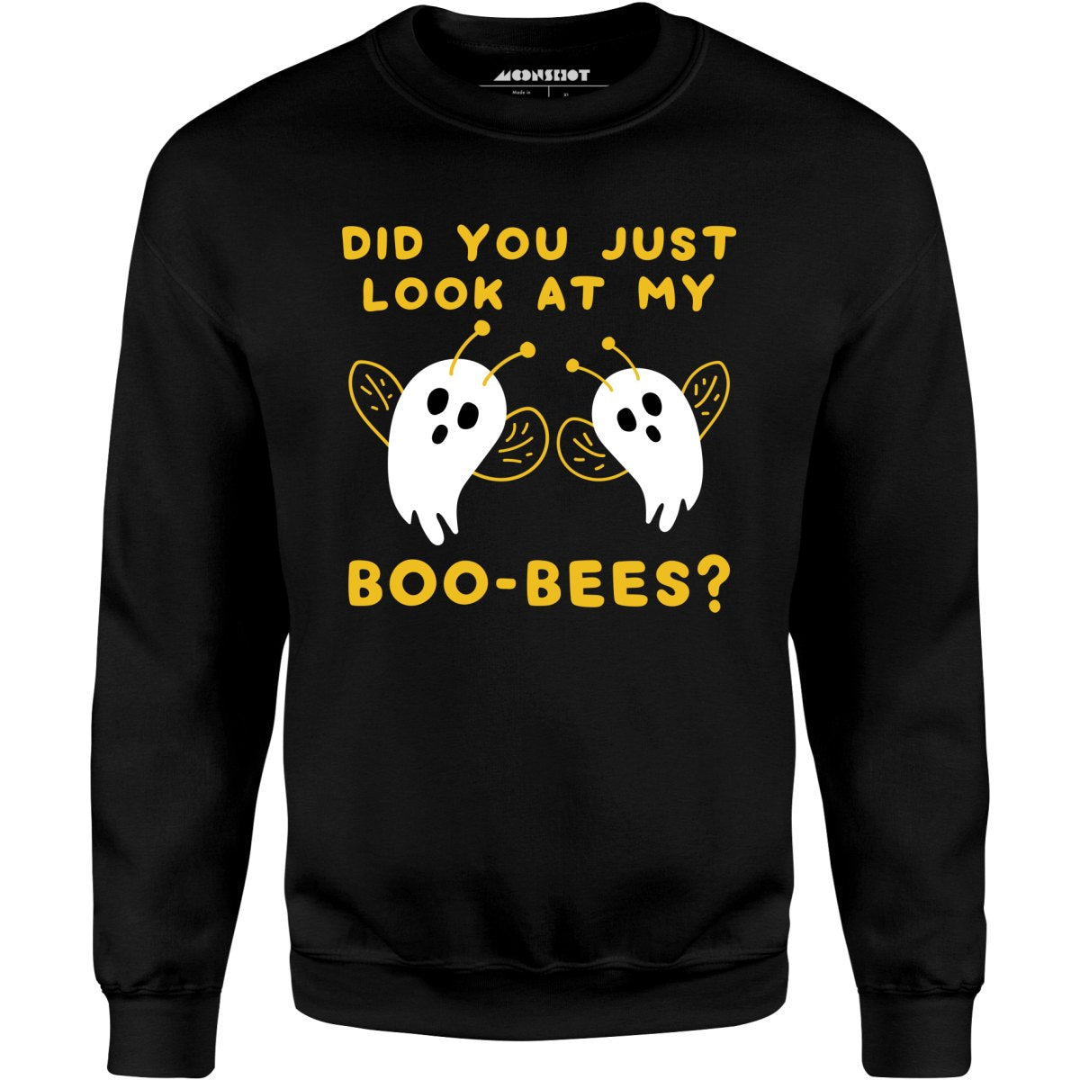 Did You Just Look At My Boo-Bees? - Unisex Sweatshirt