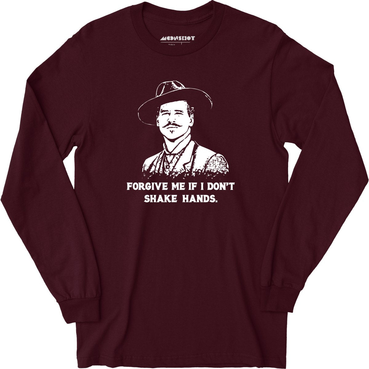 Doc Holliday Forgive Me if I Don't Shake Hands Long Sleeve T
