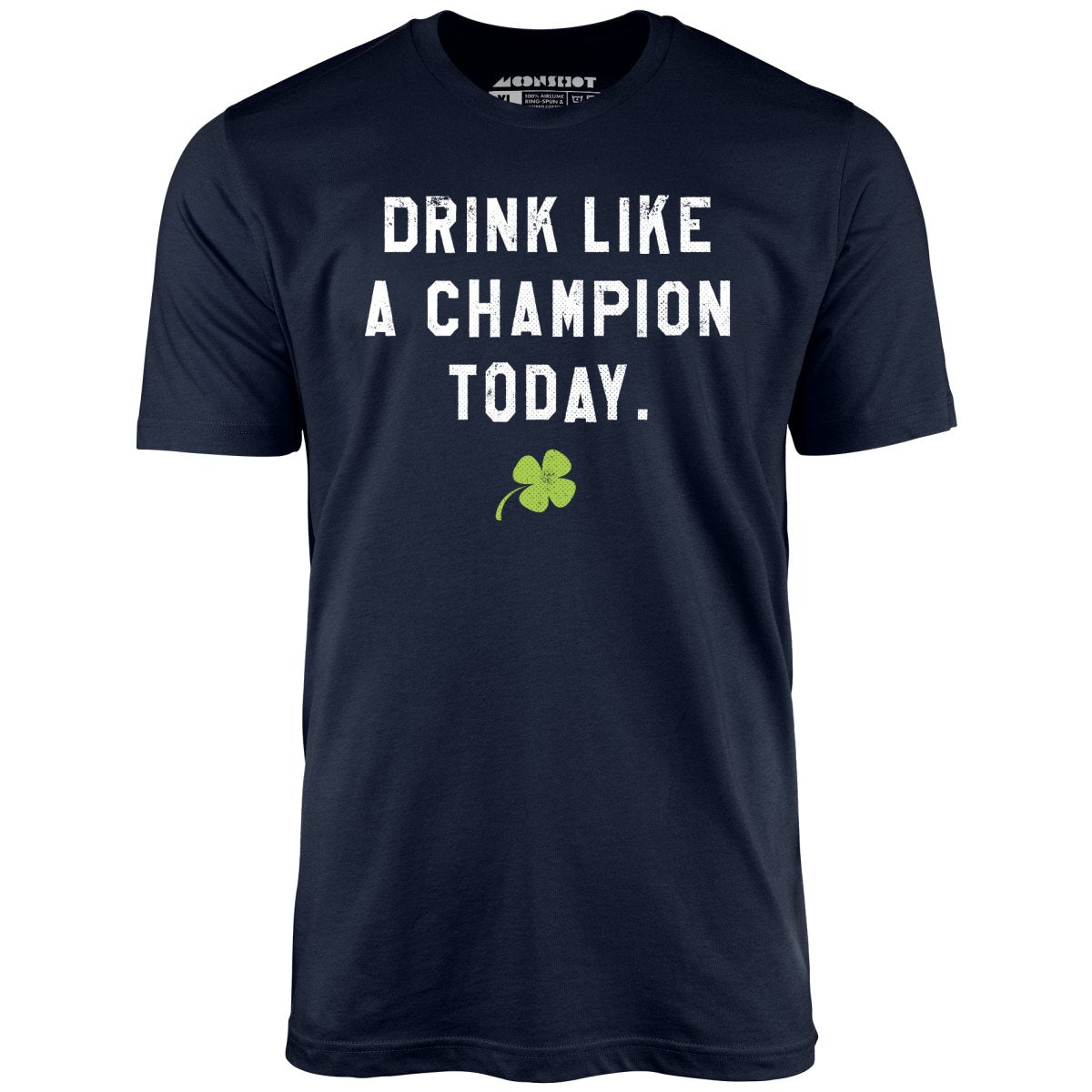 Drink Like a Champion Today - Unisex T-Shirt