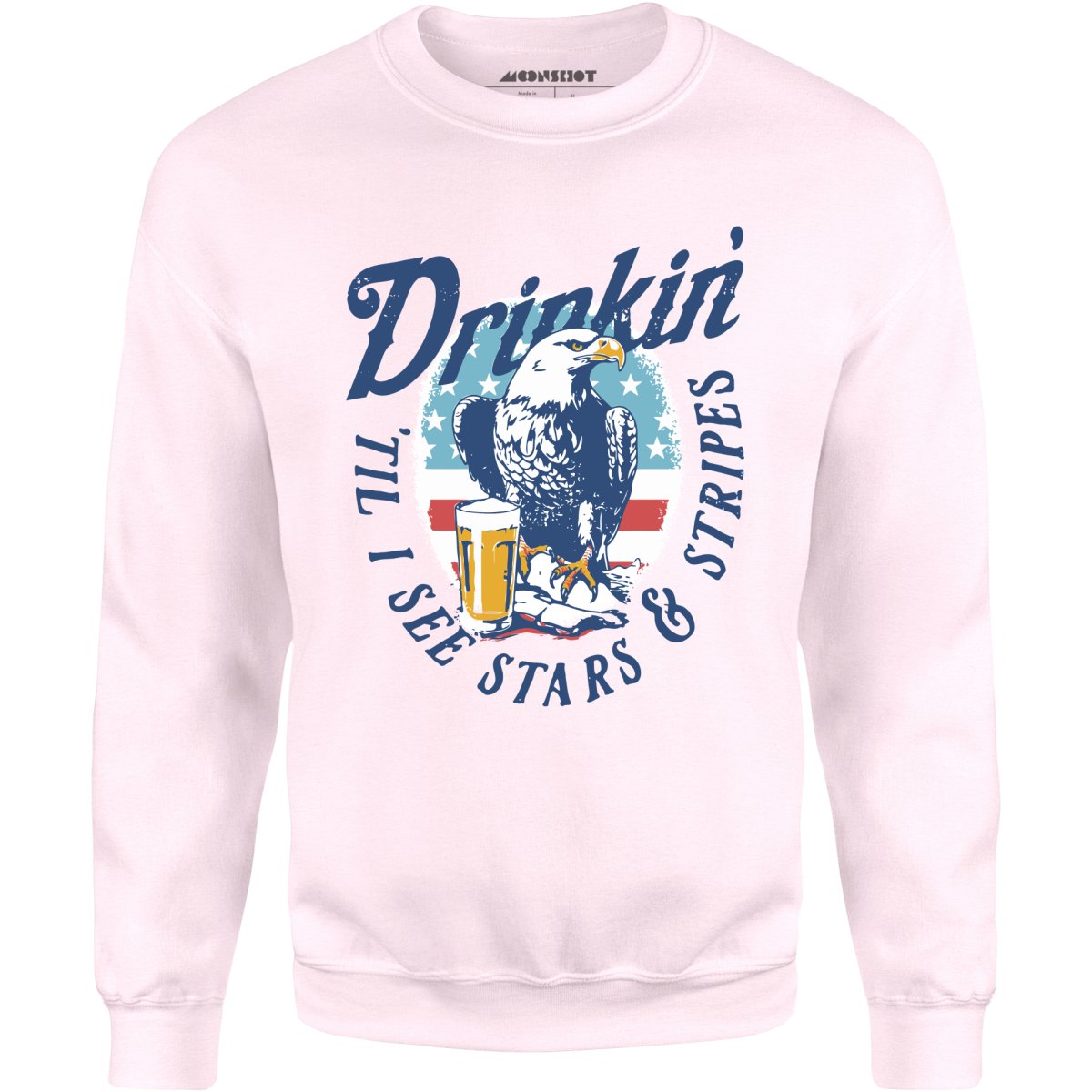 Drinkin Til I See Stars Stripes Unisex Sweatshirt m00nshot