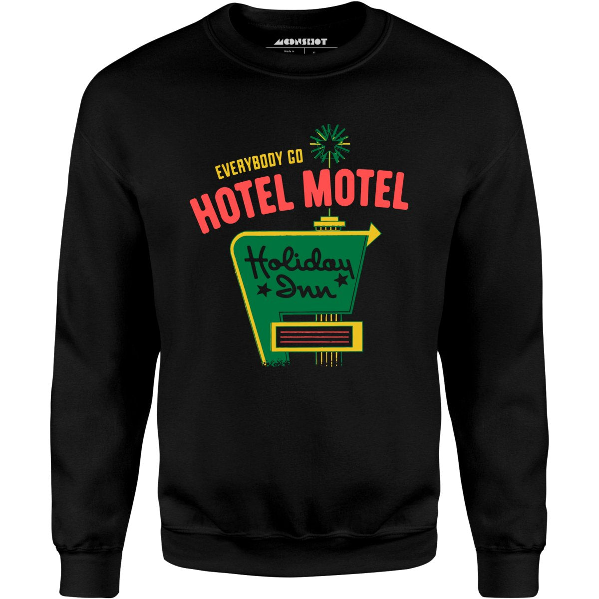 Everybody Go Hotel, Motel, Holiday Inn - Unisex Sweatshirt