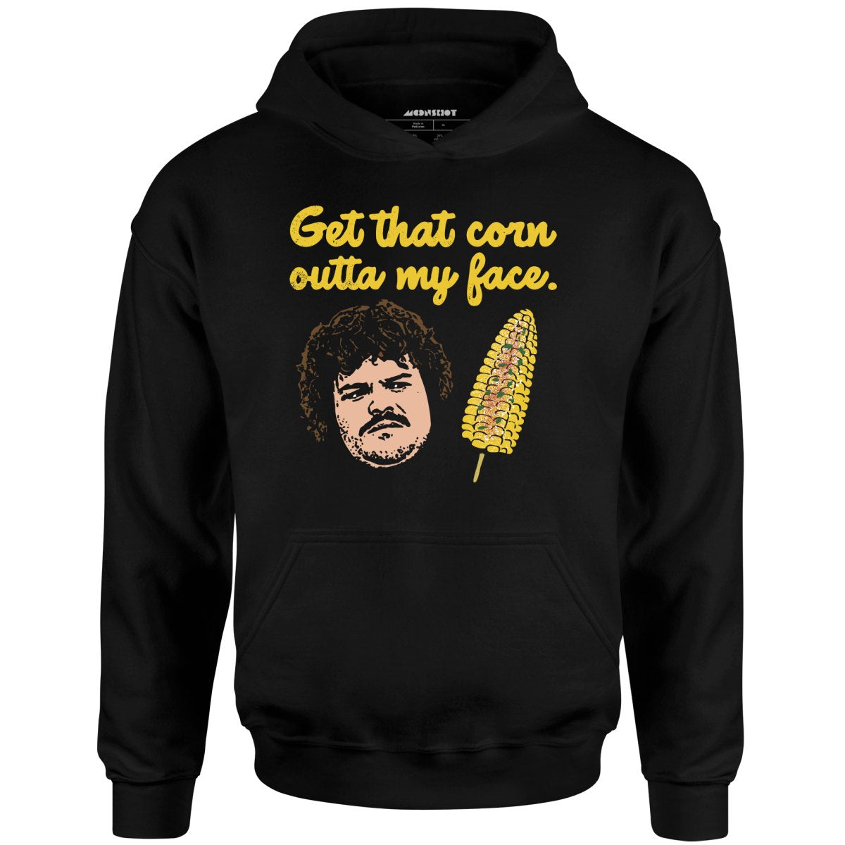 Get That Corn Outta My Face - Unisex Hoodie