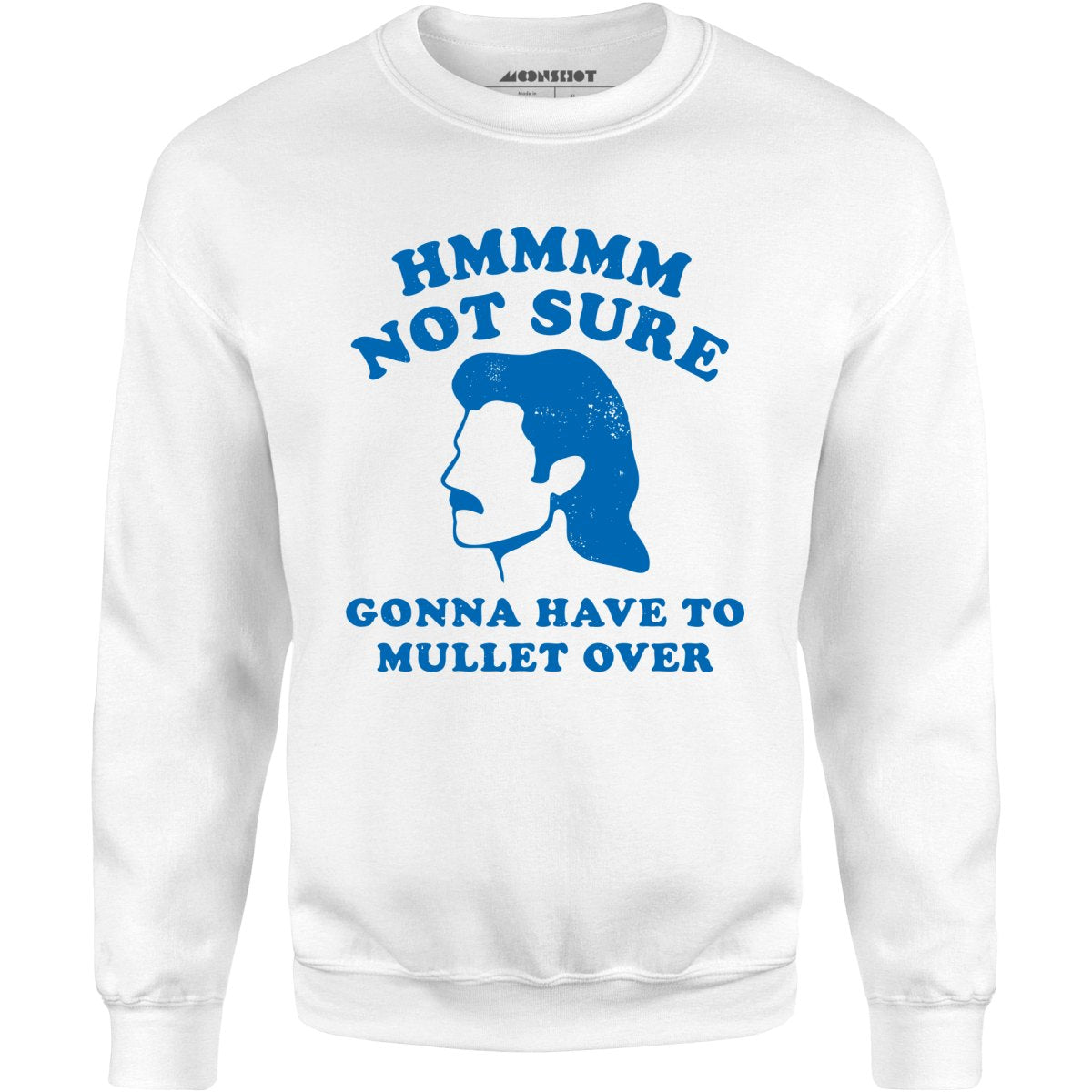 Gonna Have to Mullet Over - Unisex Sweatshirt