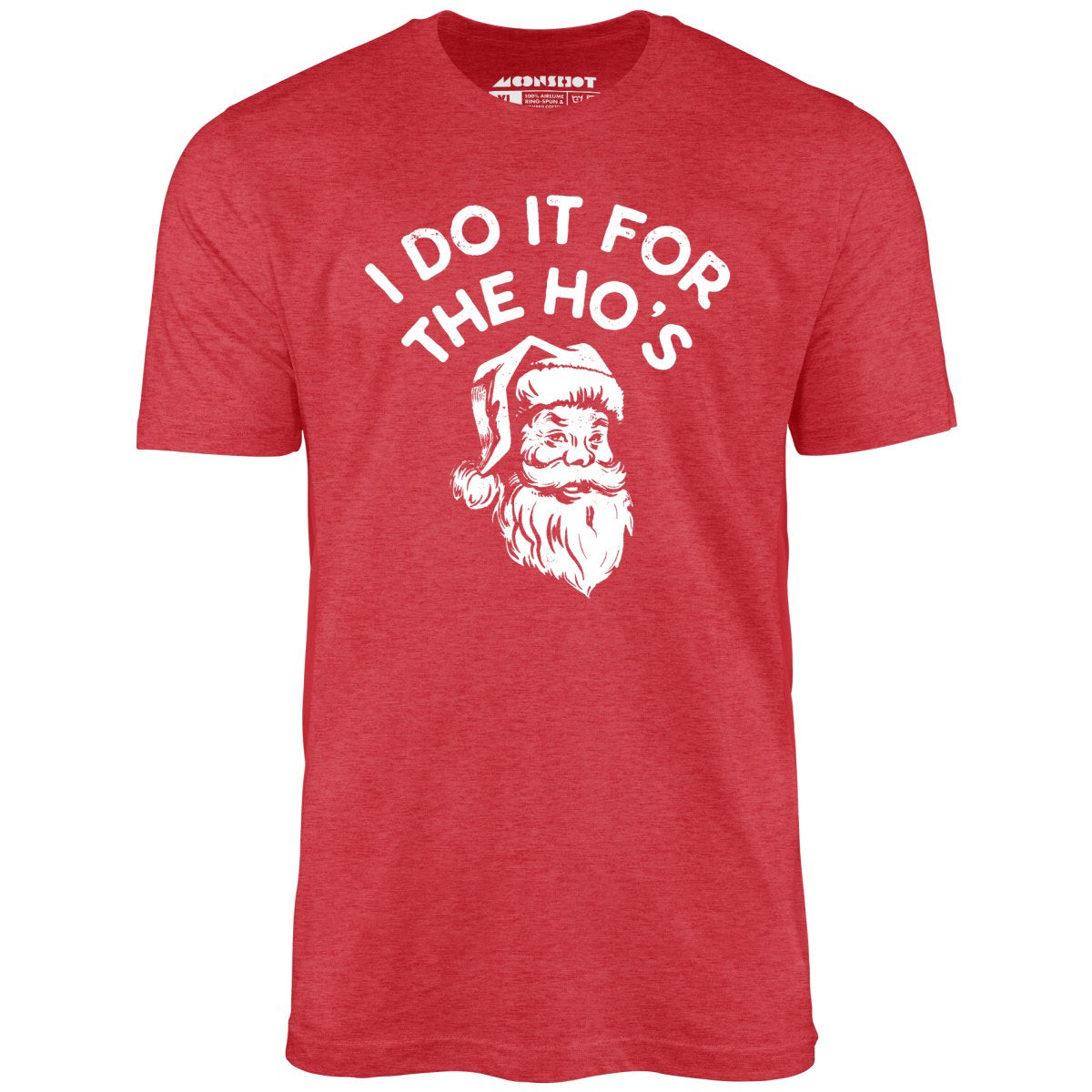 m00nshots I Do It for The Ho s Unisex T Shirt Heather Red S