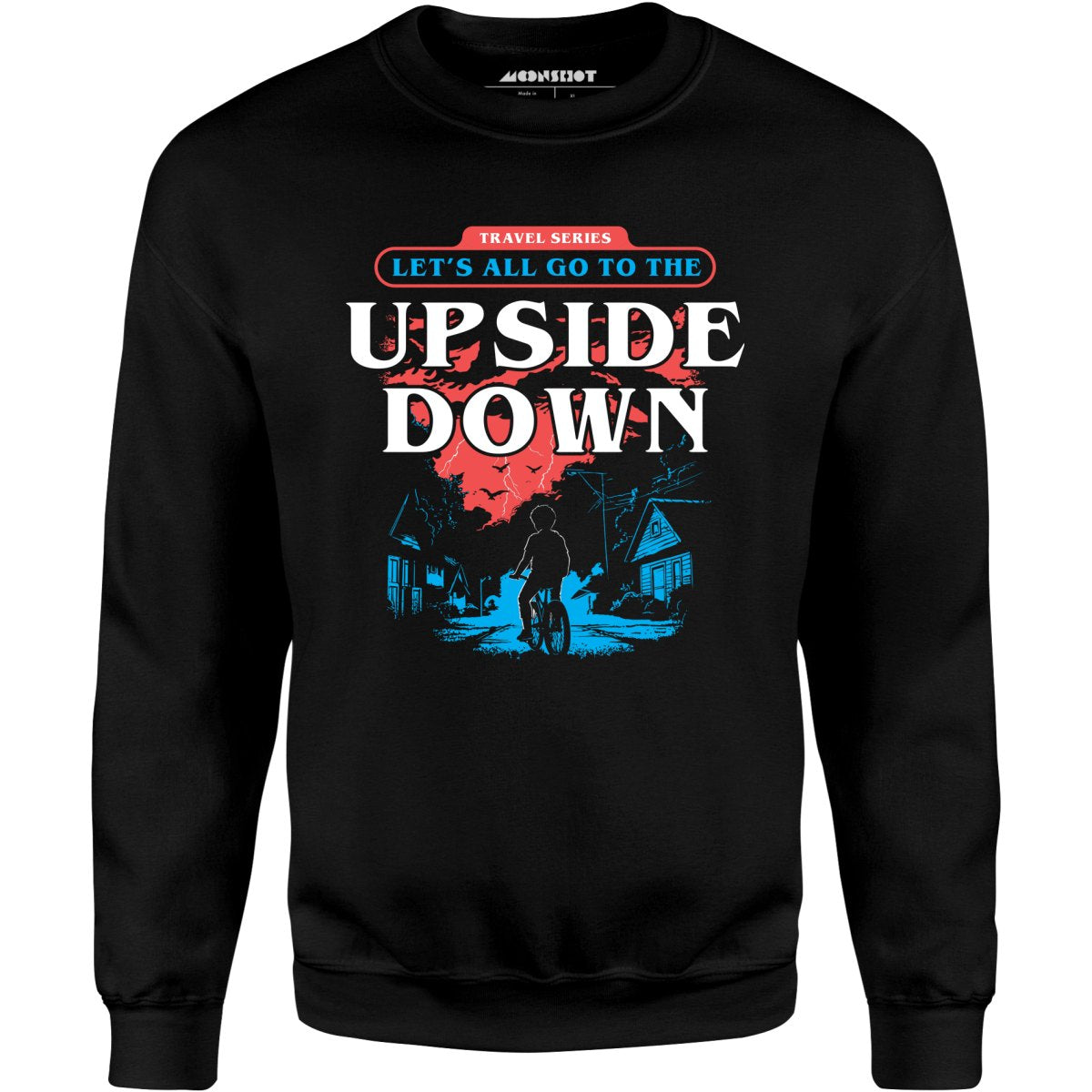 Let's All Go To The Upside Down - Unisex Sweatshirt