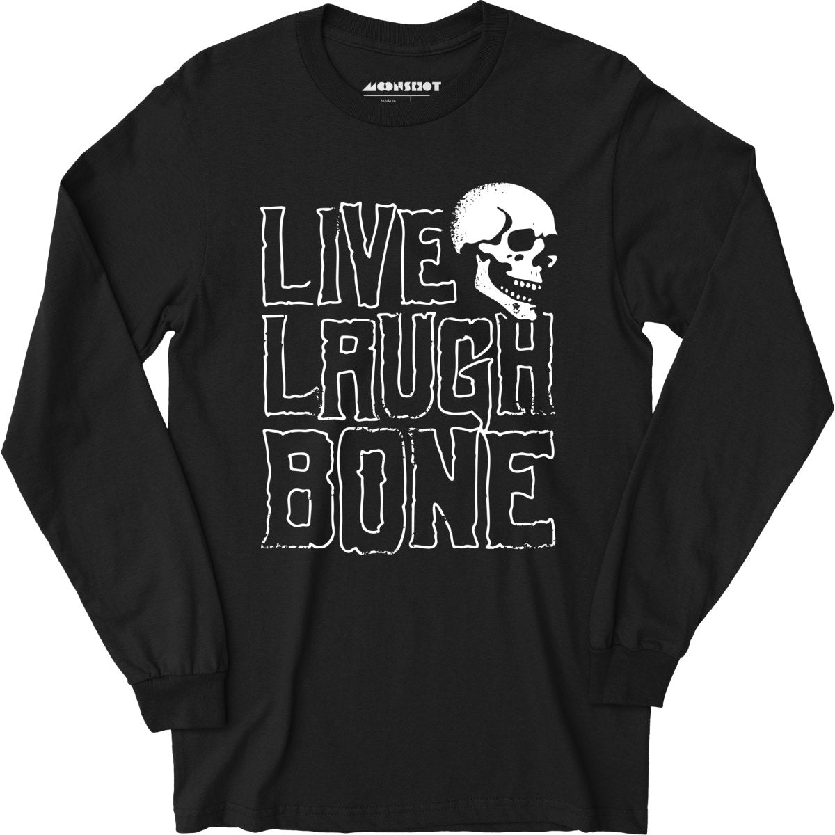 Live Laugh Bone - Long Sleeve T-Shirt