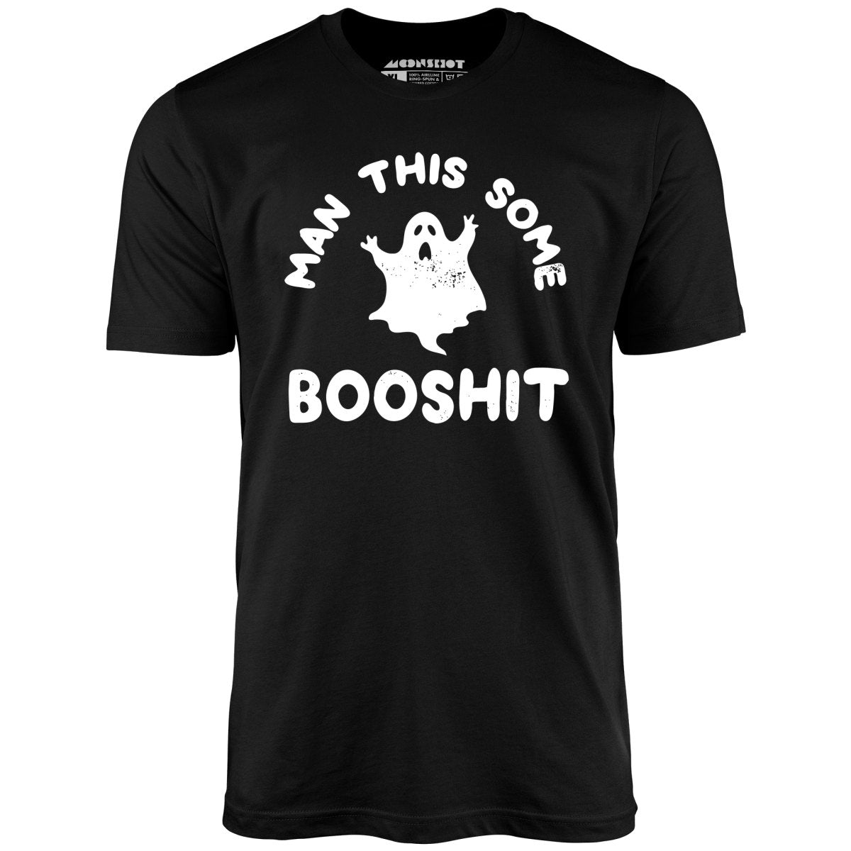 Man This Some Booshit - Unisex T-Shirt