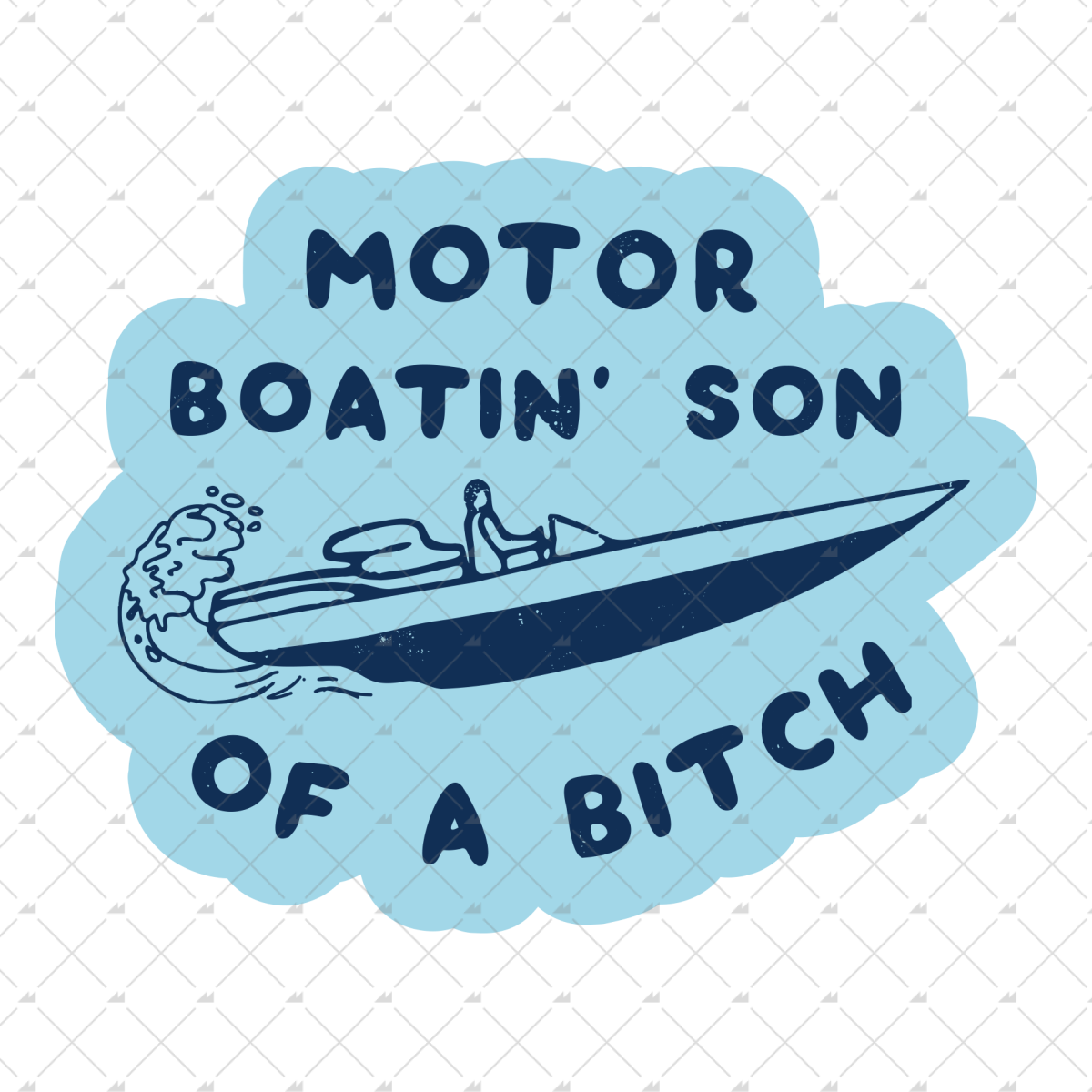 Motor Boatin' Son Of a Bitch - Sticker