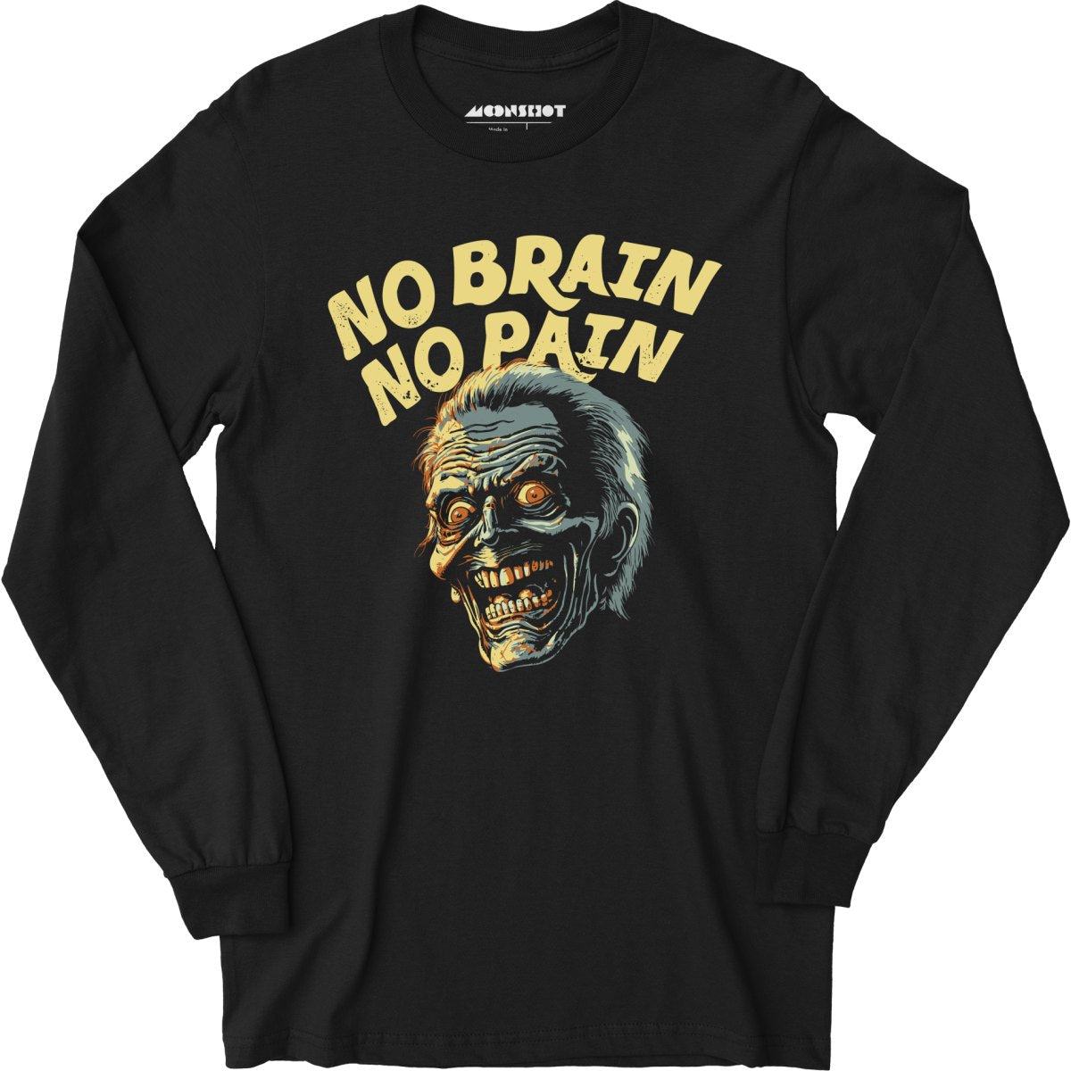 No Brain No Pain - Long Sleeve T-Shirt