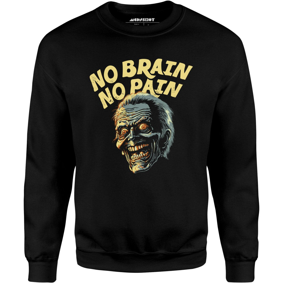 No Brain No Pain - Unisex Sweatshirt