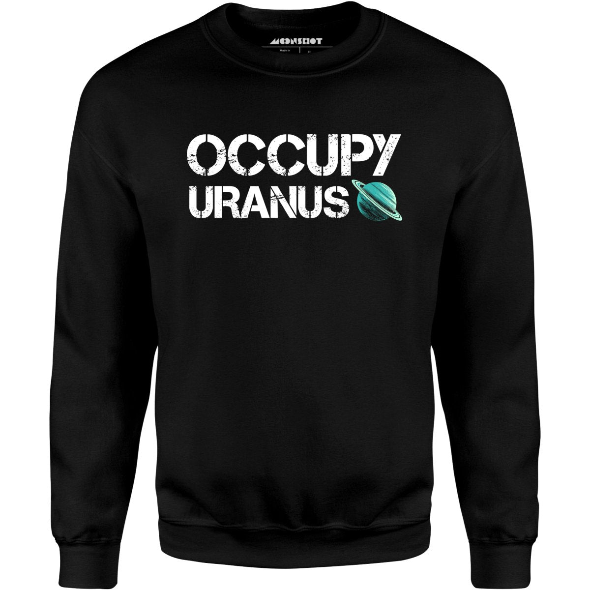 Occupy Uranus - Unisex Sweatshirt