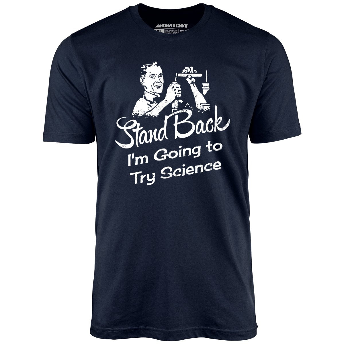 Stand Back I'm Going To Try Science T-Shirt Stand Back I'm Going To Try Science T-Shirt
