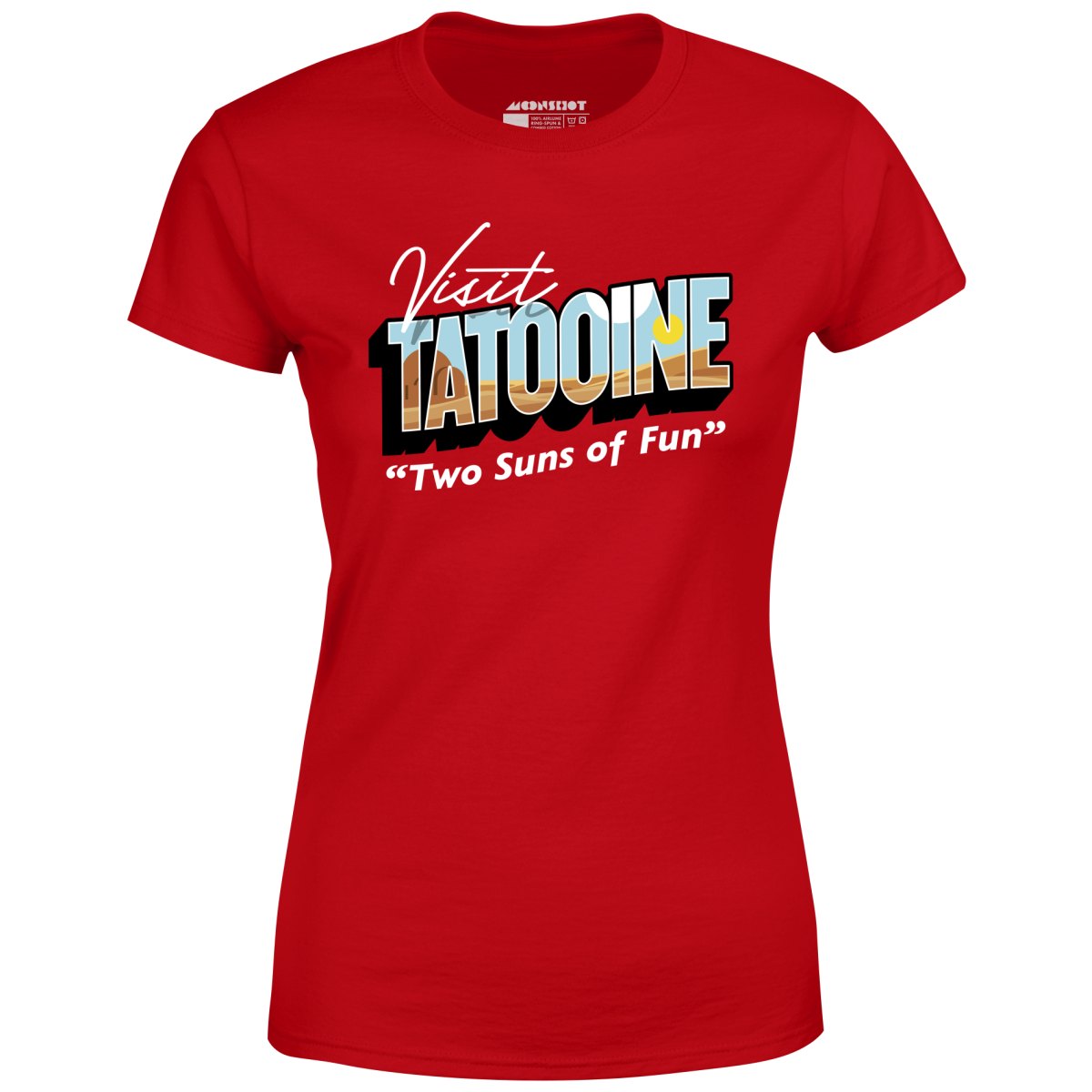 Visit Tatooine Two Suns of Fun Women's T-Shirt