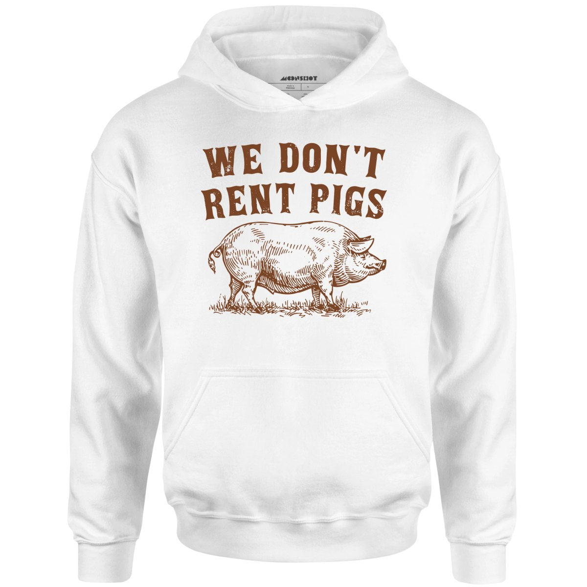 We Don't Rent Pigs - Unisex Hoodie