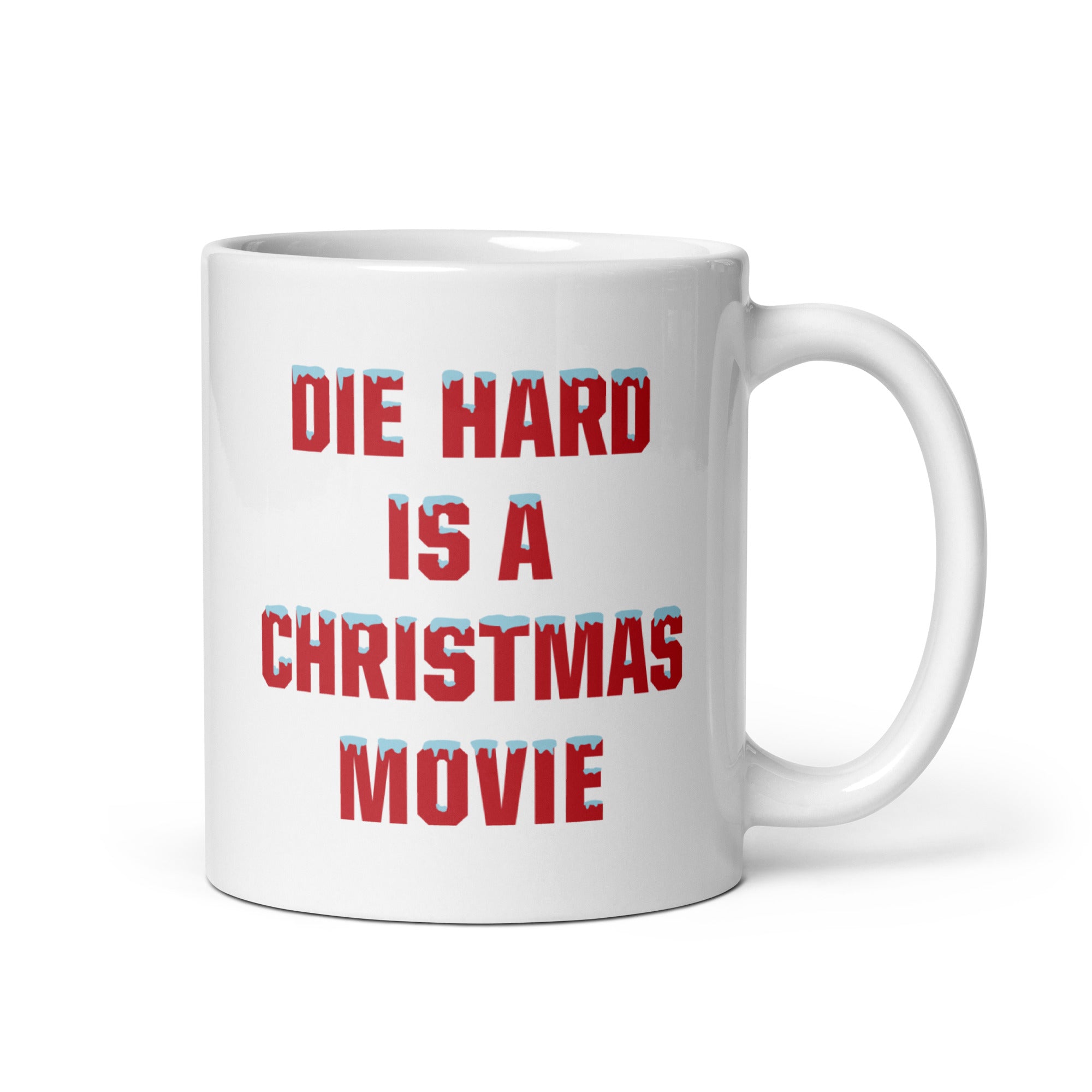 Die Hard is a Christmas Movie - 11oz Coffee Mug