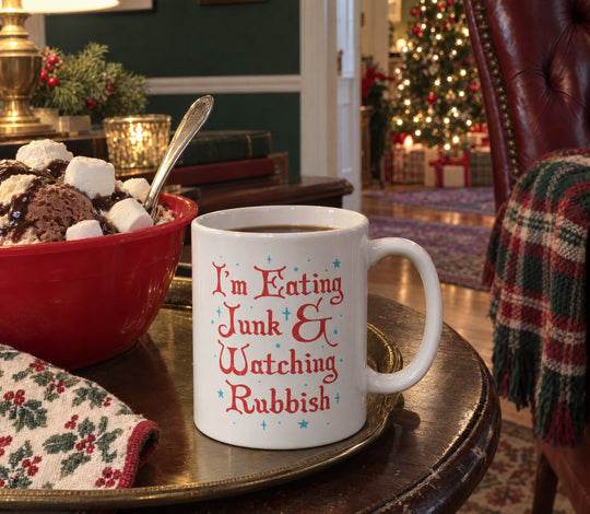 I'm Eating Junk & Watching Rubbish - Ceramic Coffee Mug