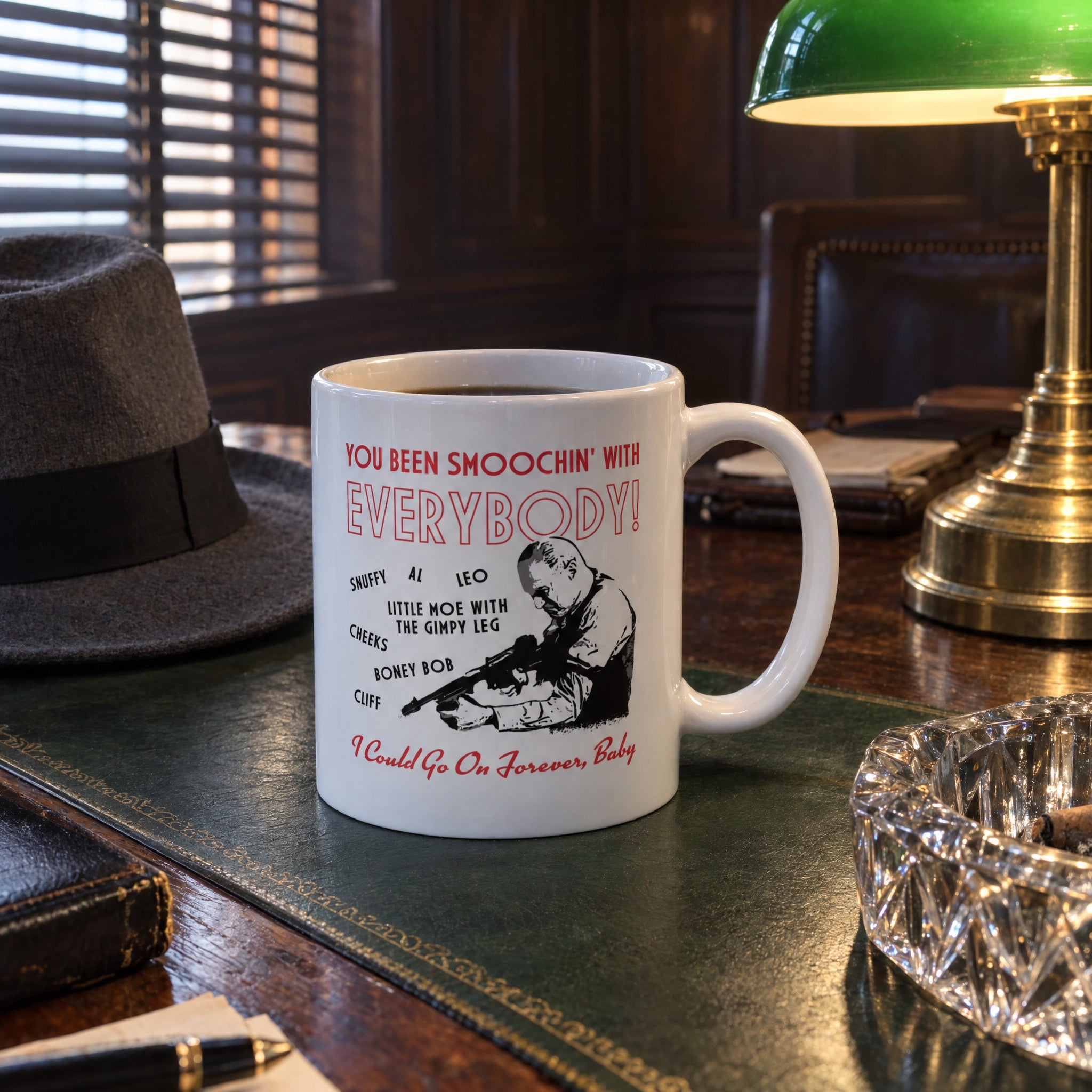 You Been Smoochin' with Everybody - Ceramic Coffee Mug