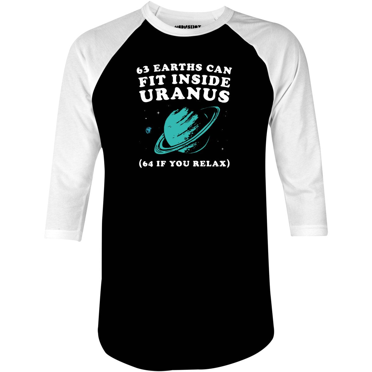 63 Earths Can Fit Inside Uranus - 3/4 Sleeve Raglan T-Shirt