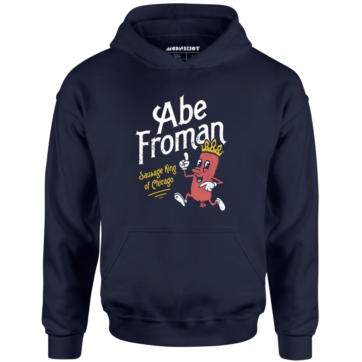 Abe Froman - Sausage King of Chicago - Unisex Hoodie