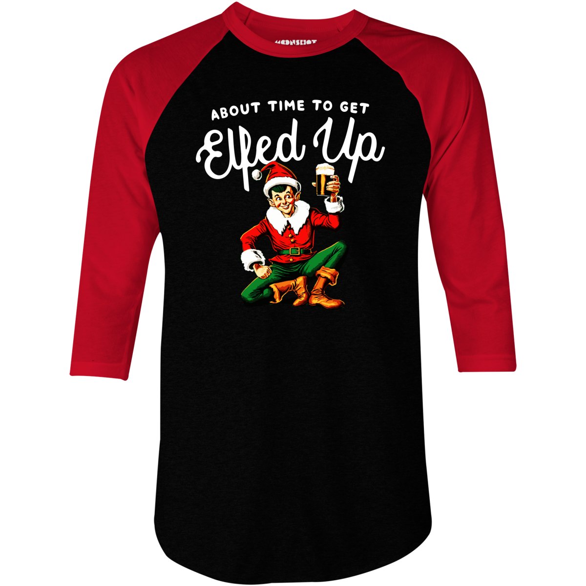 About Time to Get Elfed Up - 3/4 Sleeve Raglan T-Shirt