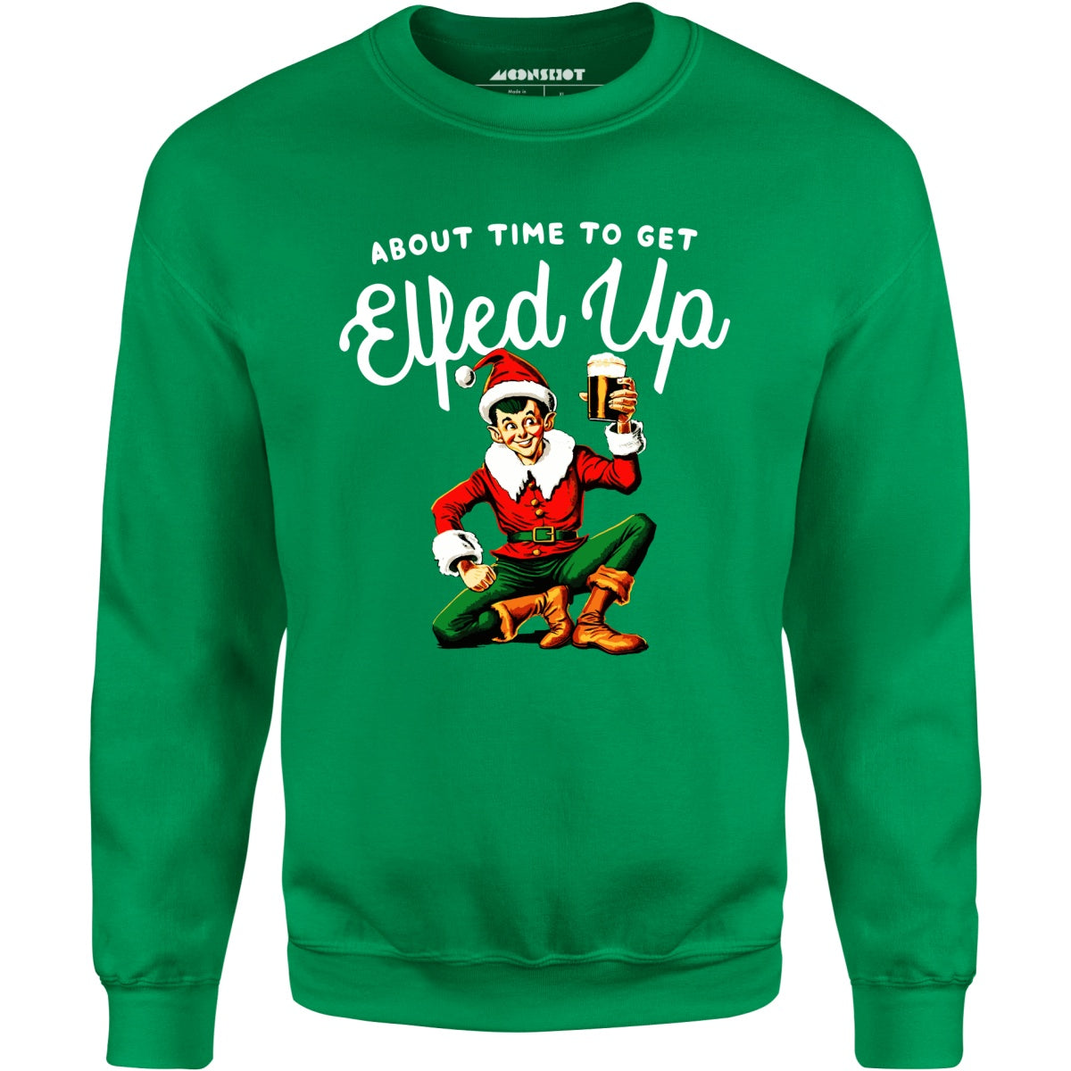 About Time to Get Elfed Up - Unisex Sweatshirt