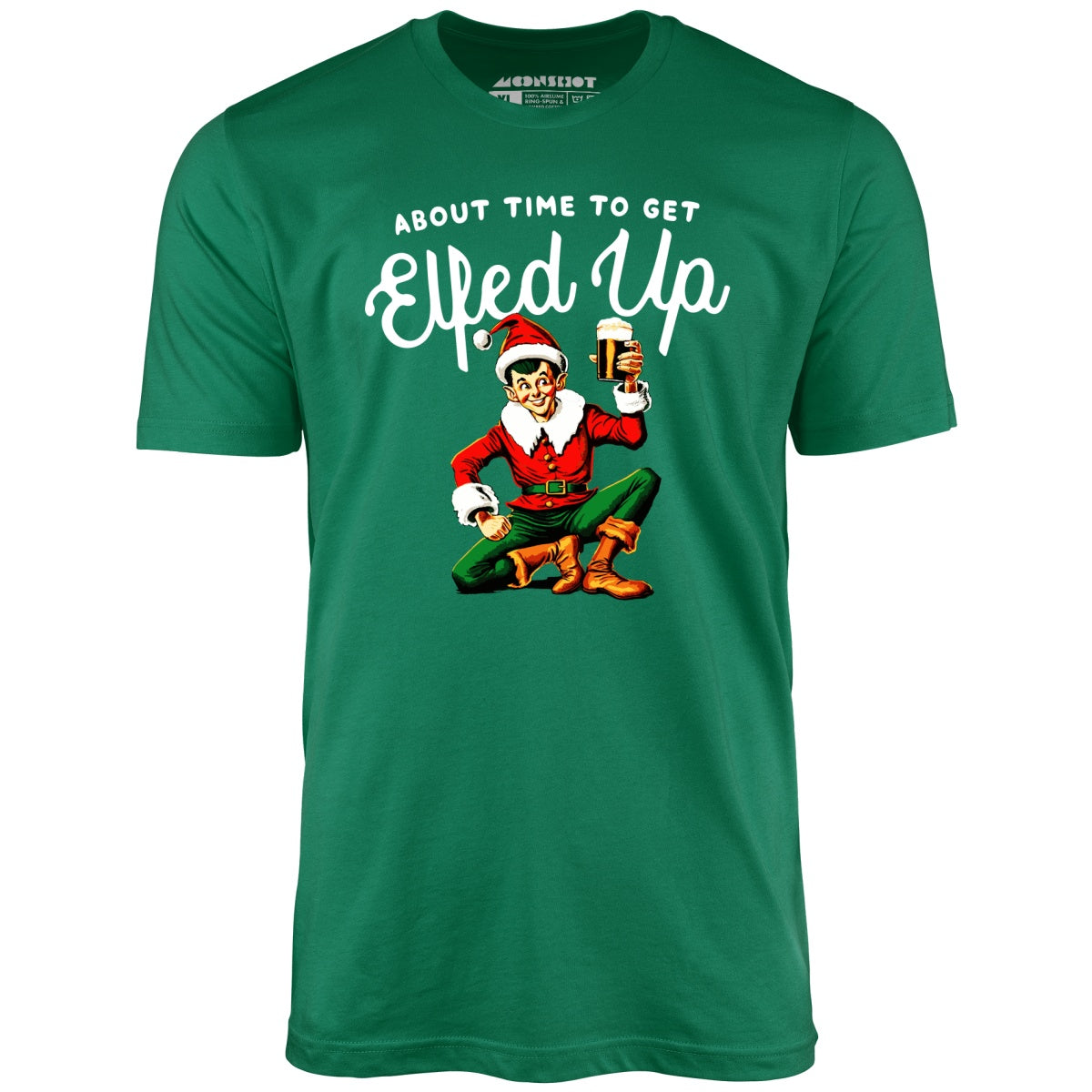 About Time to Get Elfed Up - Unisex T-Shirt