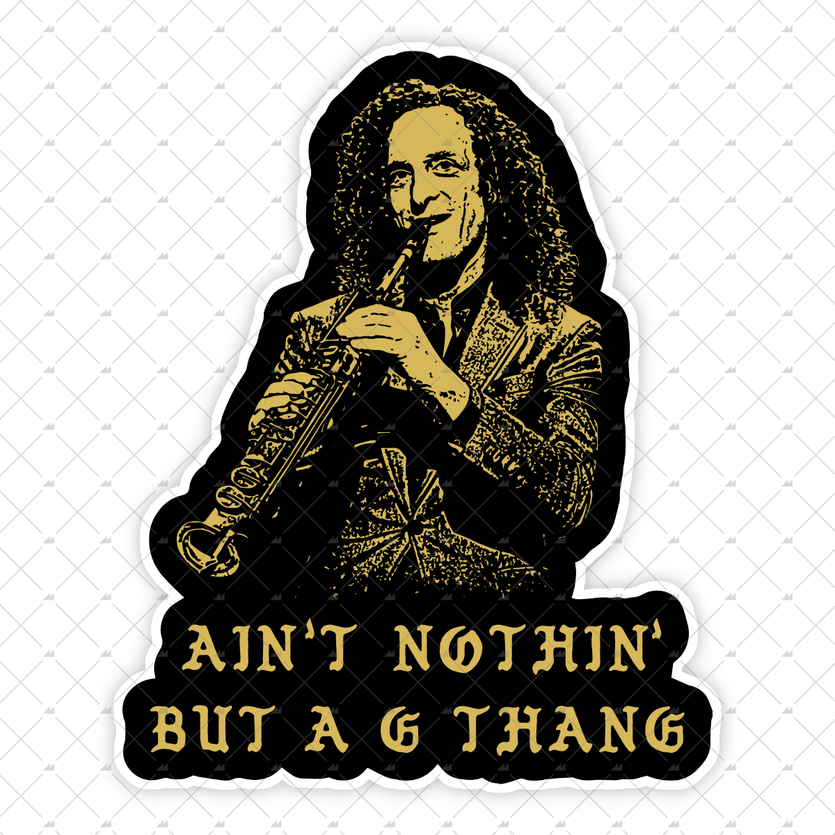 Ain't Nothin' But a G Thang - Sticker