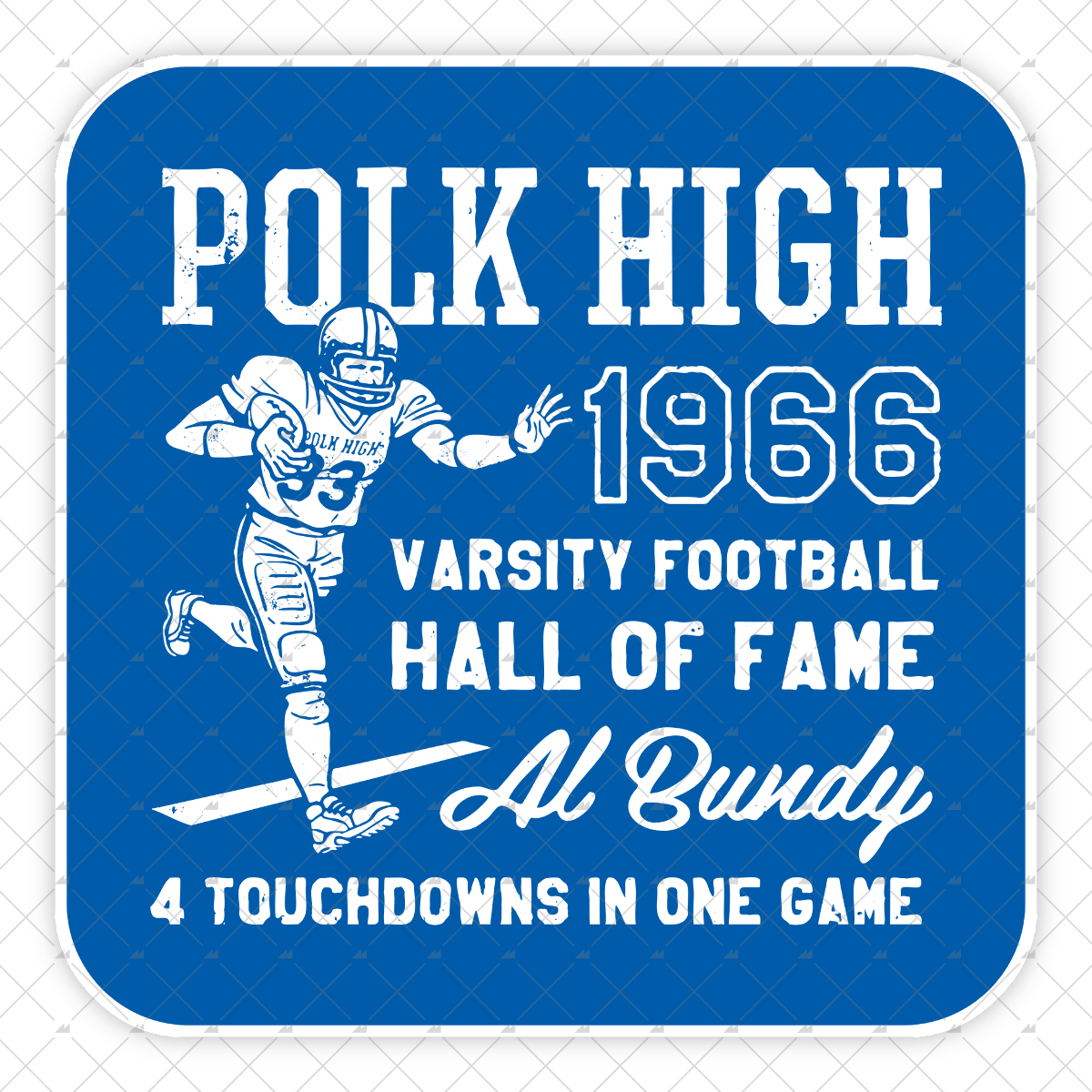 Al Bundy - 1966 Polk High Varsity Football Hall of Fame - Sticker