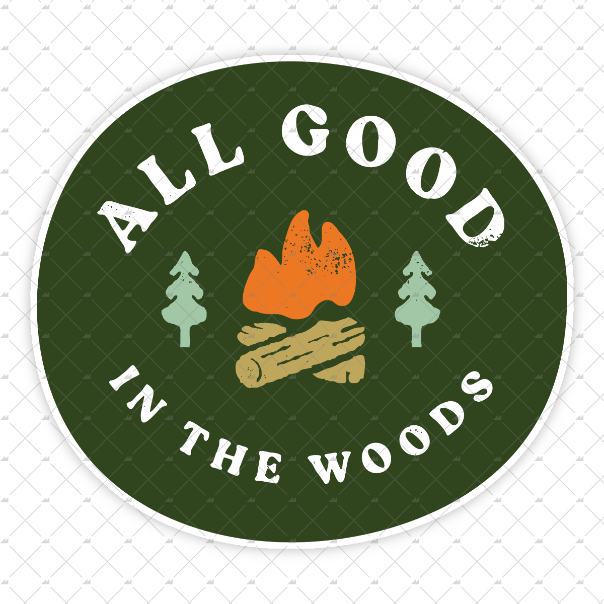 All Good in The Woods - Sticker