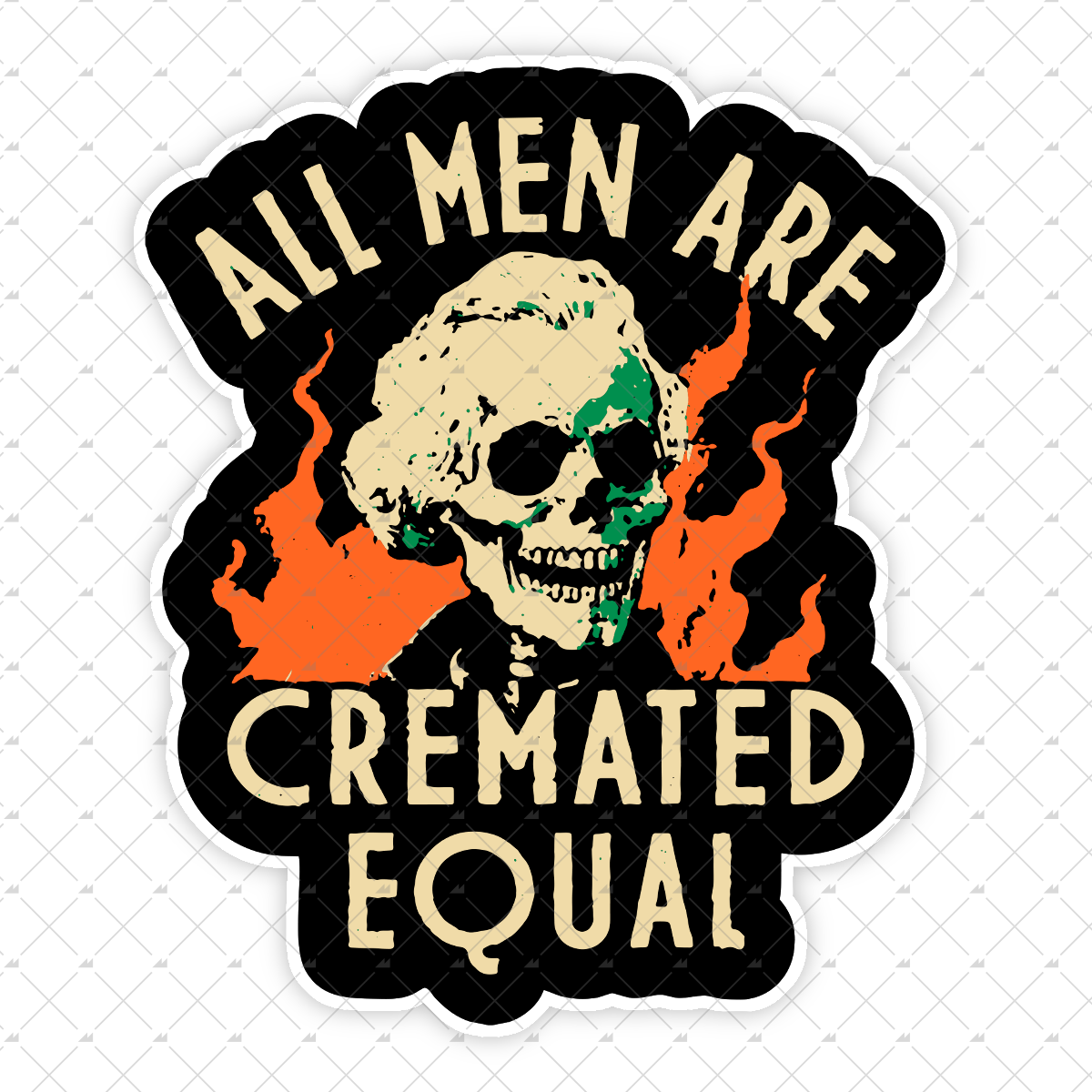 All Men Are Cremated Equal - Sticker