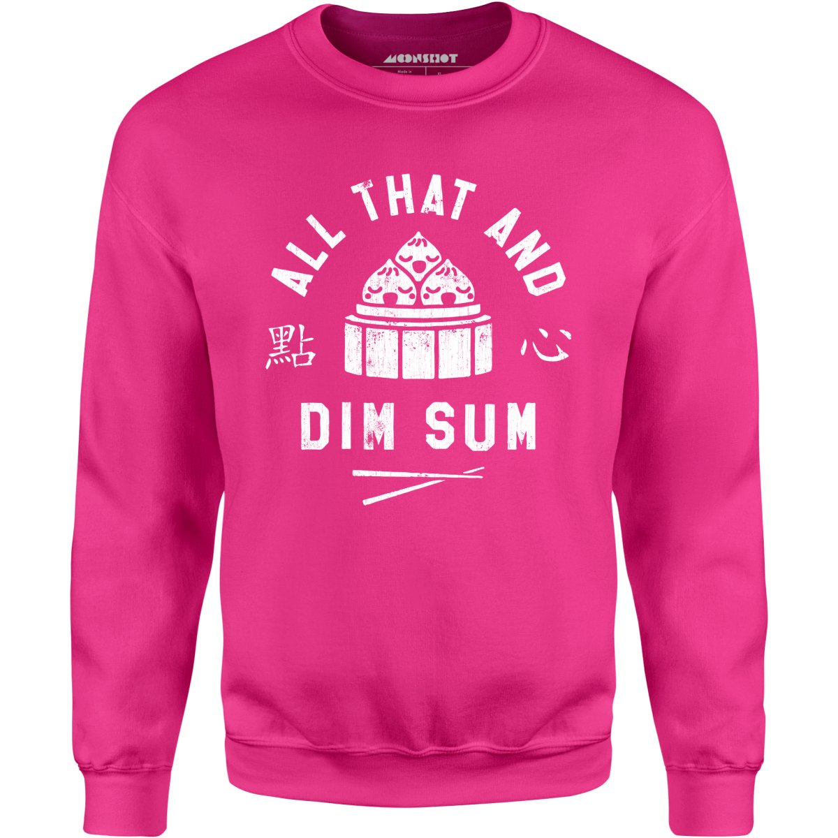 All That and Dim Sum - Unisex Sweatshirt