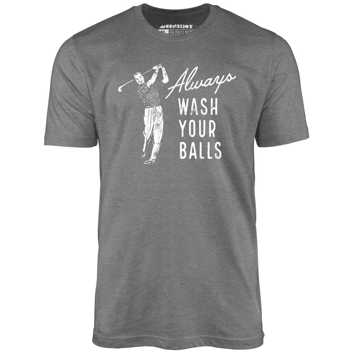 Always Wash Your Balls - Unisex T-Shirt