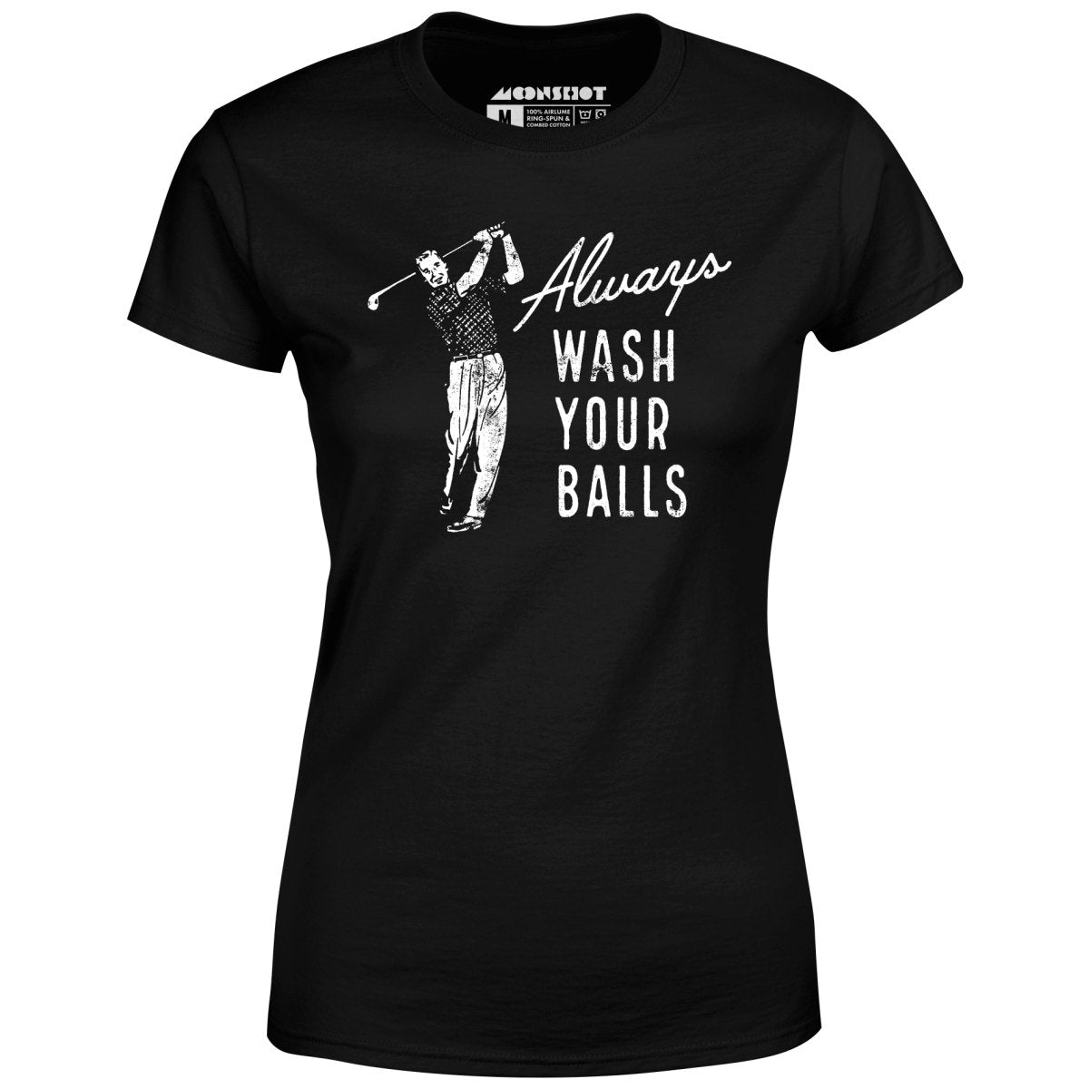 Always Wash Your Balls - Women's T-Shirt