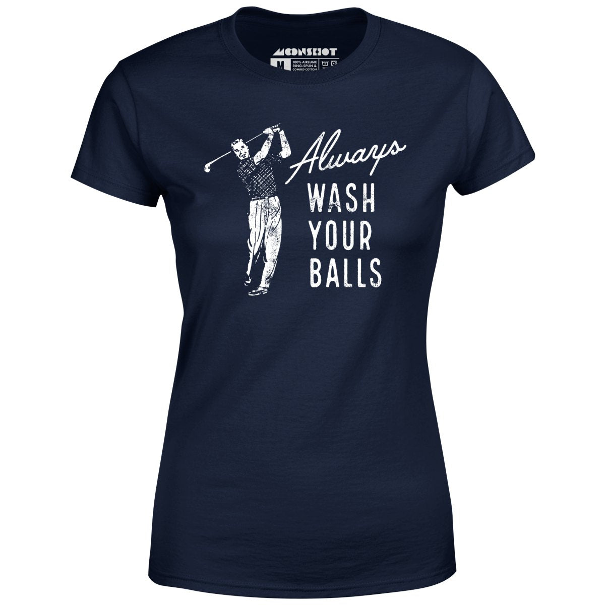 Always Wash Your Balls - Women's T-Shirt